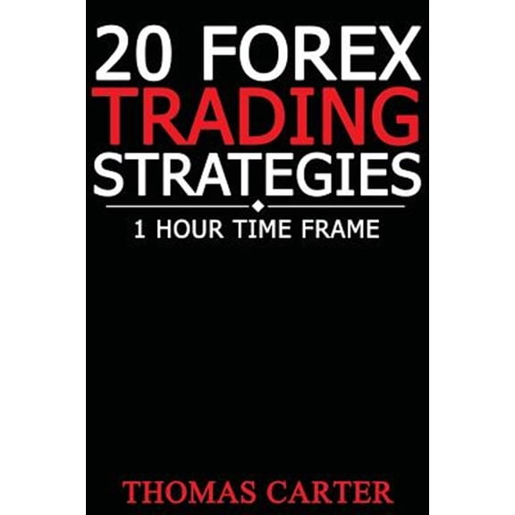 Pre-Owned 20 Forex Trading Strategies : 1 Hour Time Frame