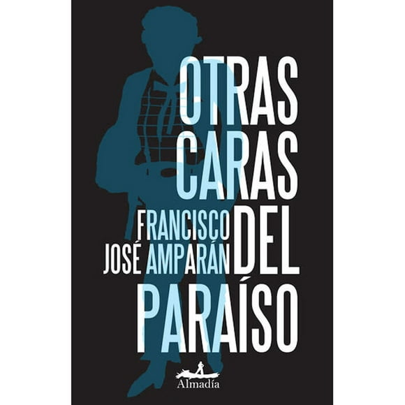 Otras caras del paraíso Editorial Almadía 9786074110968