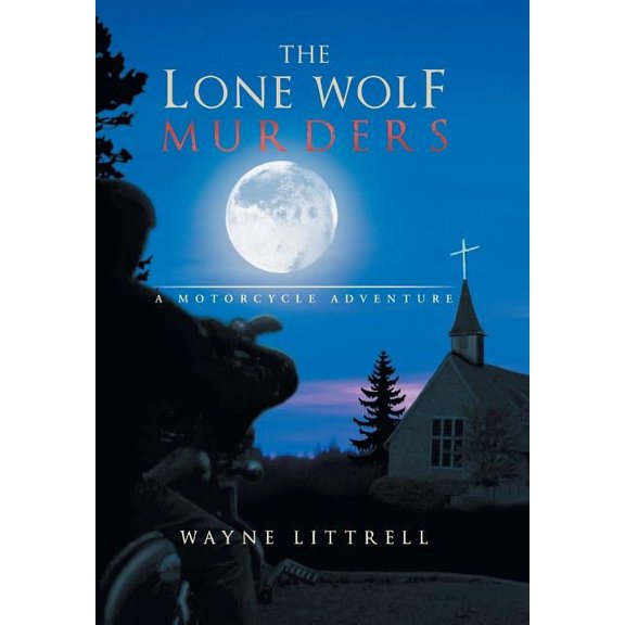 Lone Wolf Murders : A Motorcycle Adventure