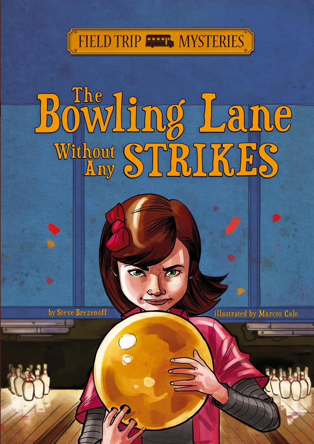 Field Trip Mysteries Field Trip Mysteries The Bowling Lane Without Any Strikes (Paperback