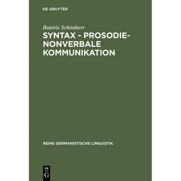 Reihe Germanistische Linguistik Syntax - Prosodie - nonverbale Kommunikation, Book 182, (Hardcover)