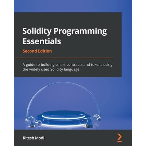 Pre-Owned Solidity Programming Essentials - Second Edition: A guide to building smart contracts and tokens using the widely used Solidity language (Paperback) 1803231181 9781803231181