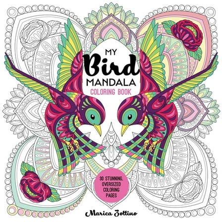 My Mandala Coloring My Bird Mandala Coloring Book: 30 Stunning, Oversized Coloring Pages, (Paperback)