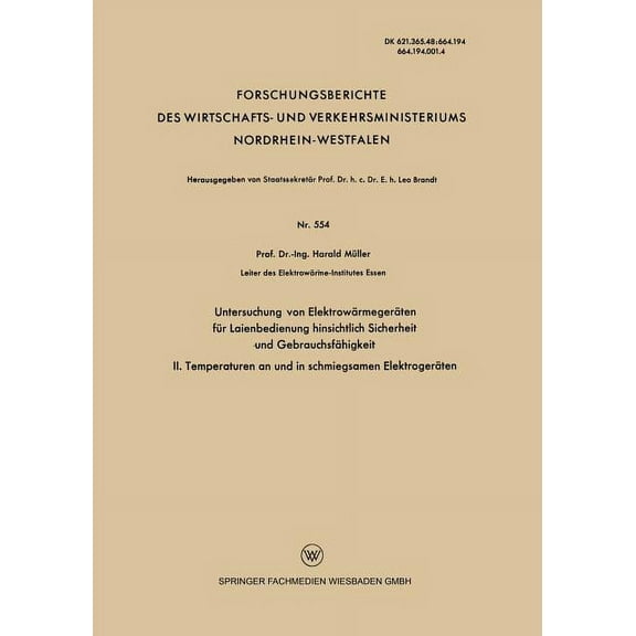 Forschungsberichte Des Wirtschafts- Und Untersuchung Von ElektrowÃ¤rmegerÃ¤ten FÃ¼r Laienbedienung Hinsichtlich Sicherheit Und GebrauchsfÃ¤higkeit: II. Temperaturen, (Paperback)