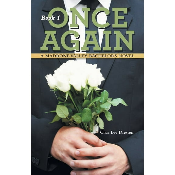 Once Again: A Madrone Valley Bachelors Novel, (Paperback)