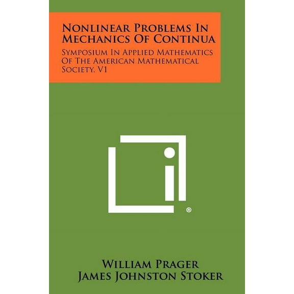 Nonlinear Problems in Mechanics of Continua: Symposium in Applied Mathematics of the American Mathematical Society, V1 (Paperback)
