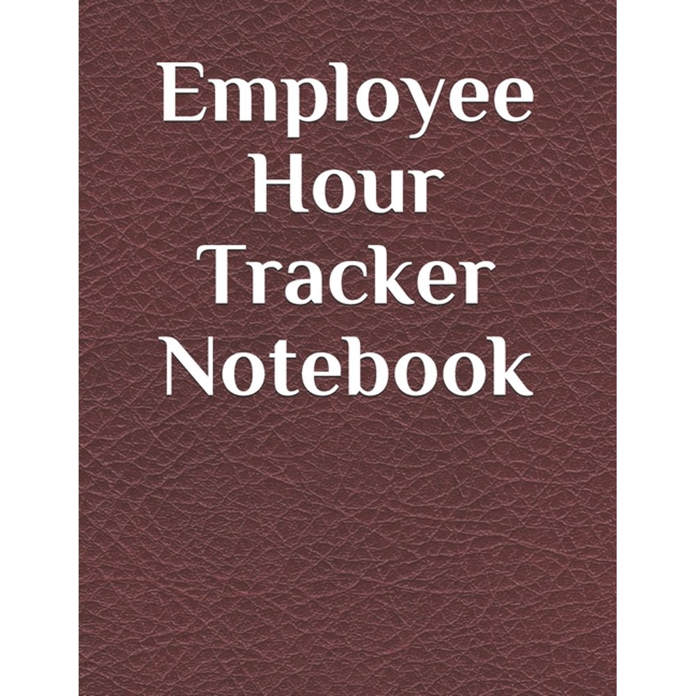 Employee Hour Tracker Notebook Daily Timesheet Keeper Work Hours