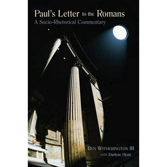 Paul's Letter to the Romans: A Socio-Rhetorical Commentary, (Paperback)