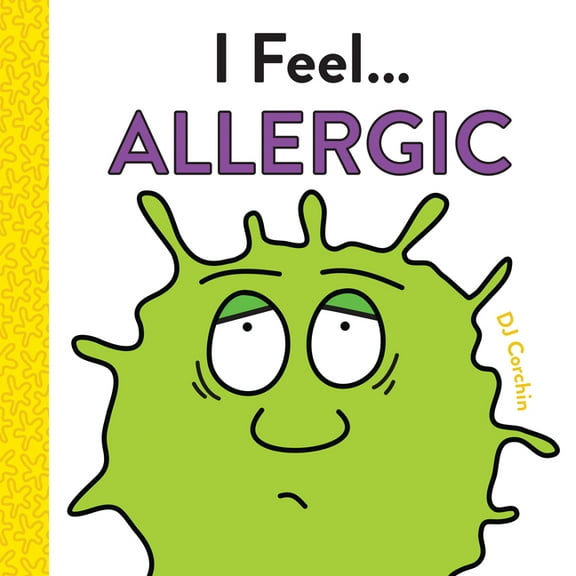 I Feel...: I Feel... Allergic (Hardcover)