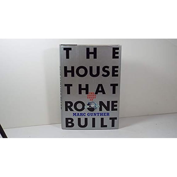 Pre-Owned The House That Roone Built: The Inside Story of ABC News (Hardcover) 0316331511 9780316331517