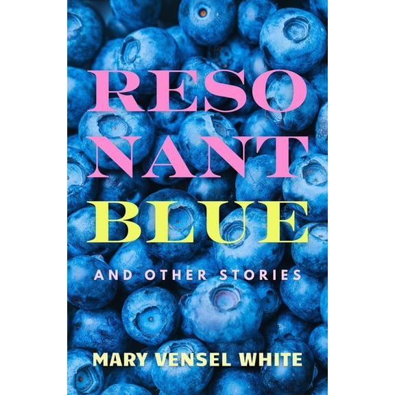 Resonant Blue and Other Stories, (Paperback)