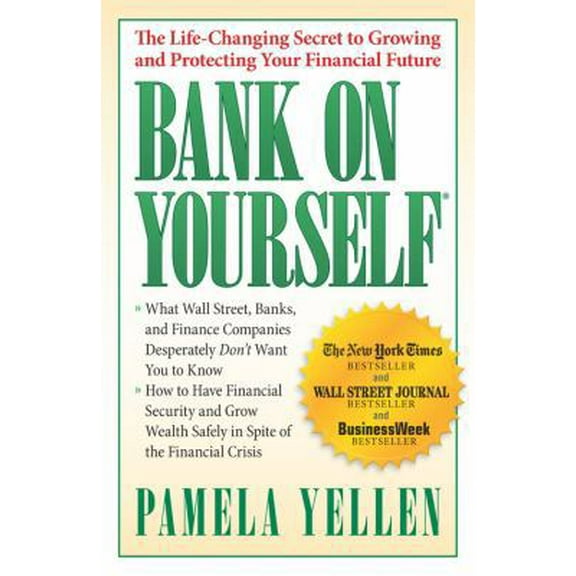 Pre-Owned Bank on Yourself: The Life-Changing Secret to Growing and Protecting Your Financial Future (Hardcover) 1593154968 9781593154967