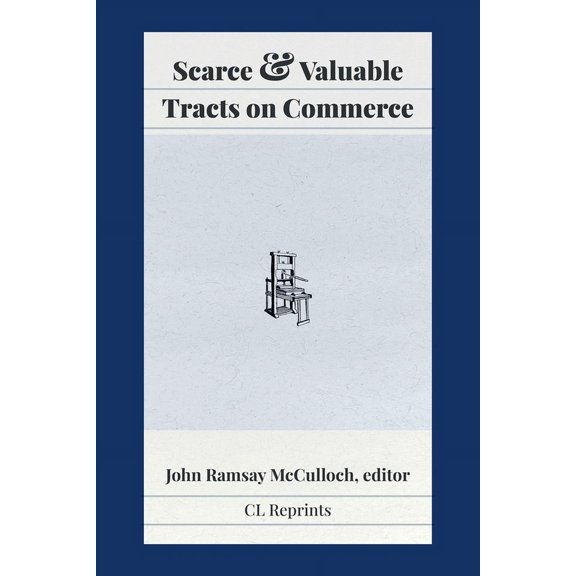 Scarce and Valuable Tracts on Commerce, (Paperback)
