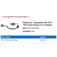 thumbnail image 2 of Pickup Coil - Compatible with 1993 - 1995 Toyota Pickup 2.4L 4-Cylinder 1994, 2 of 2