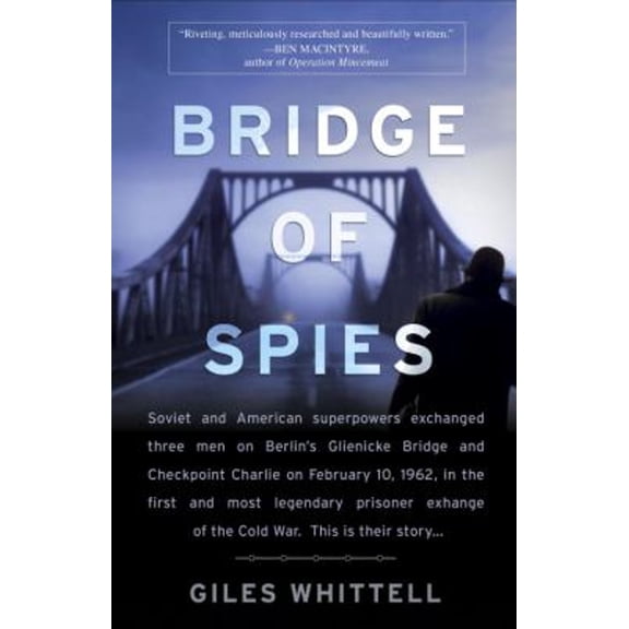 Pre-Owned Bridge of Spies: A True Story of the Cold War (Paperback) 0767931084 9780767931083
