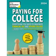 College Admissions Guides: Paying for College, 2024 : Everything You Need to Maximize Financial Aid and Afford College (Paperback)