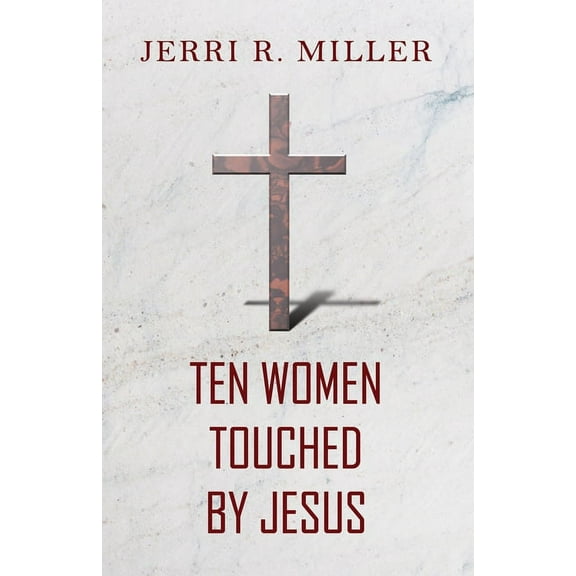 Ten Women Touched By Jesus (Paperback)