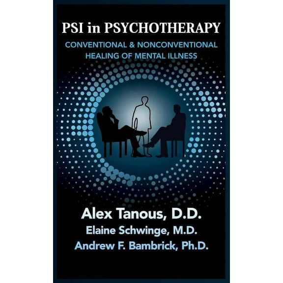 Psi in Psychotherapy: Conventional & Nonconventional Healing of Mental Illness, (Paperback)