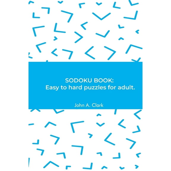 Sodoku Book: Easy to hard puzzles for adult.
