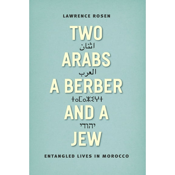 Two Arabs, a Berber, and a Jew : Entangled Lives in Morocco (Paperback)