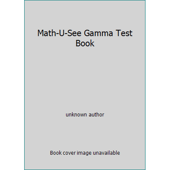 Pre-Owned Math-U-See Gamma Test Book (Unknown) 1608260747 9781608260744