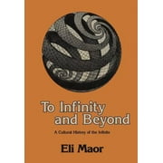 To Infinity and Beyond : A Cultural History of the Infinite, Used [Hardcover]