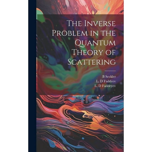 The Inverse Problem in the Quantum Theory of Scattering (Hardcover)