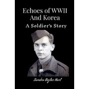 Echoes of WWII And Korea: A Soldier's Story, (Paperback)