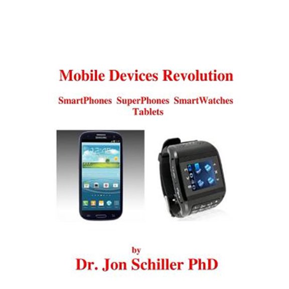 Pre-Owned Mobile Devices Revolution : Smartphones, Superphones, Smartwatches, Tablets