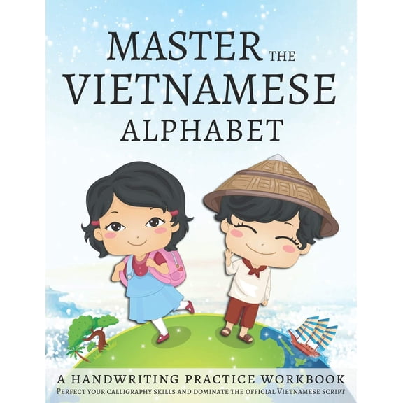Pre-Owned Master the Vietnamese Alphabet, A Handwriting Practice Workbook: Perfect your calligraphy skills and dominate the official Vietnamese script