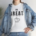 thumbnail image 6 of DJH Apparel | I'm G.R.E.A.T. (Excited About TEA)  Funny  T-shirt, 6 of 6