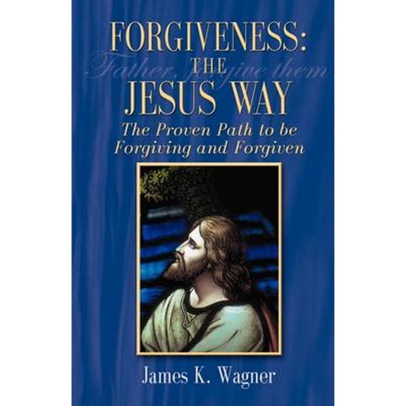 Forgiveness the Jesus Way (Paperback)