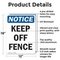 thumbnail image 2 of (2 Pack) Keep Off Fence OSHA Notice Sign 12 Inch X 18 Inch Indoor / Outdoor Rust-Free Aluminum Metal Signs for Workplace, Workshop, and Construction Site, Made in the USA, 2 of 8