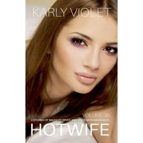 Hotwife: 3 Stories Of Naughty Wives And Their Open Marriages - Volume 36, (Paperback)