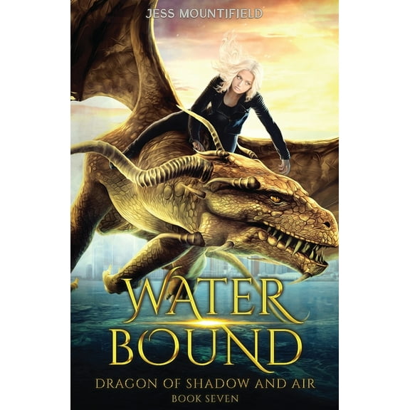 Dragon of Shadow and Air Water Bound: Dragon of Shadow and Air Book 7, Book 7, (Paperback)