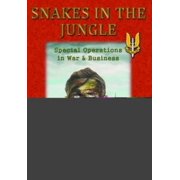 Snakes in the Jungle - Special Operations in War & Business