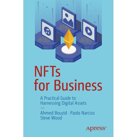 Nfts for Business: A Practical Guide to Harnessing Digital Assets, (Paperback)