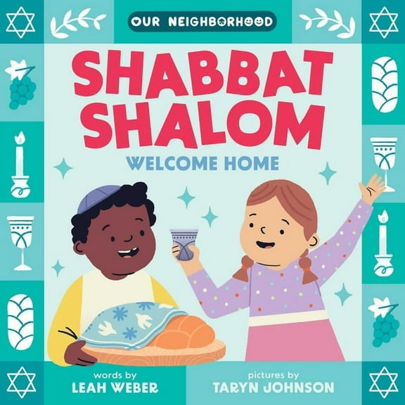 Our Neighborhood Shabbat Shalom, Welcome Home (an Our Neighborhood Series Board Book for Toddlers Celebrating Judaism), (Board Book)