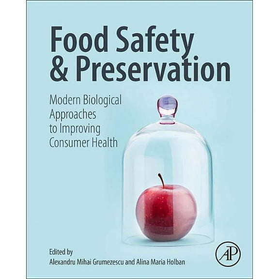Food Safety and Preservation: Modern Biological Approaches to Improving Consumer Health, (Paperback)