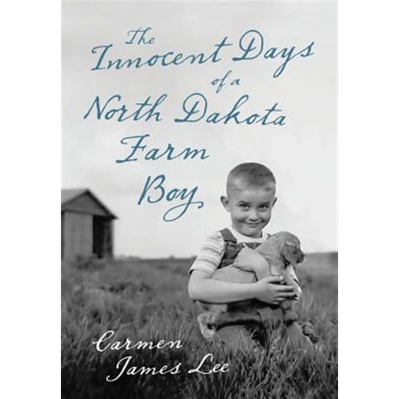 Pre-Owned The Innocent Days of a North Dakota Farm Boy (Hardcover)