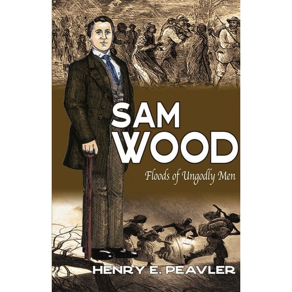 Sam Wood Sam Wood Floods of Ungodly Men, Book 1, (Paperback)