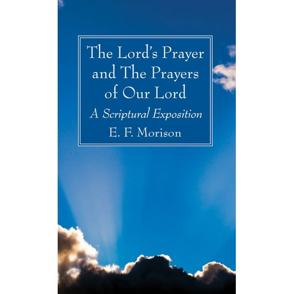 The Lord's Prayer and The Prayers of Our Lord, (Paperback)