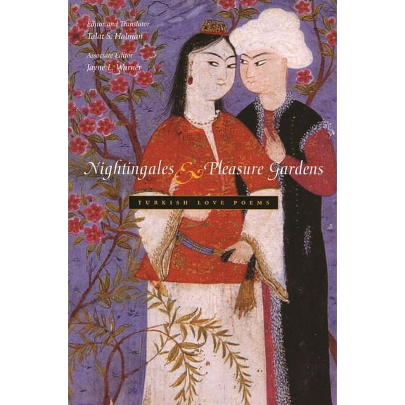 Middle East Literature in Translation Nightingales and Pleasure Gardens: Turkish Love Poems, (Paperback)