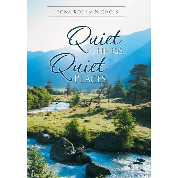 Quiet Things, Quiet Places (Hardcover)
