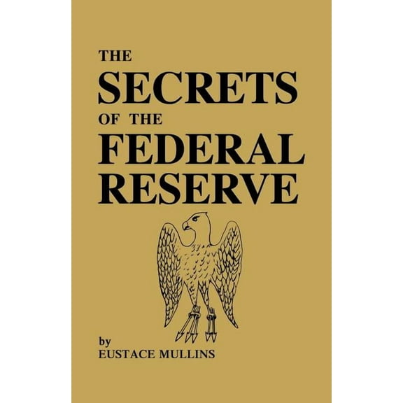 The Secrets of the Federal Reserve (Paperback)