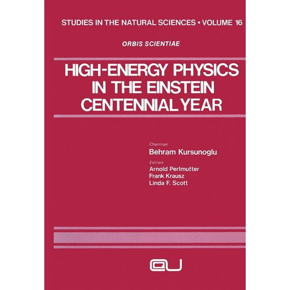 Studies in the Natural Sciences High-Energy Physics in the Einstein Centennial Year, Book 16, (Paperback)