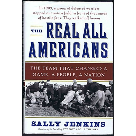 Pre-Owned The Real All Americans: The Team That Changed a Game, a People, a Nation (Hardcover) 0385519877 9780385519878