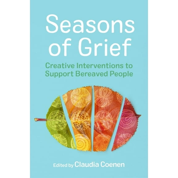 Seasons of Grief: Creative Interventions to Support Bereaved People, (Paperback)