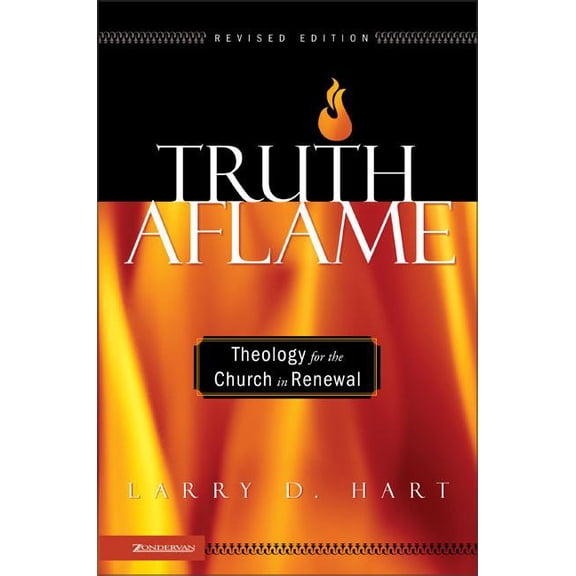 The Truth Aflame: Theology for the Church in Renewal (Revised), (Paperback)