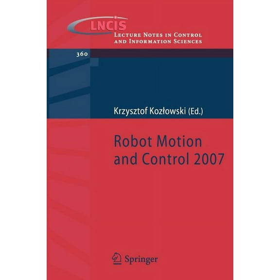 Lecture Notes in Control and Information Robot Motion and Control, Book 360, (Paperback)